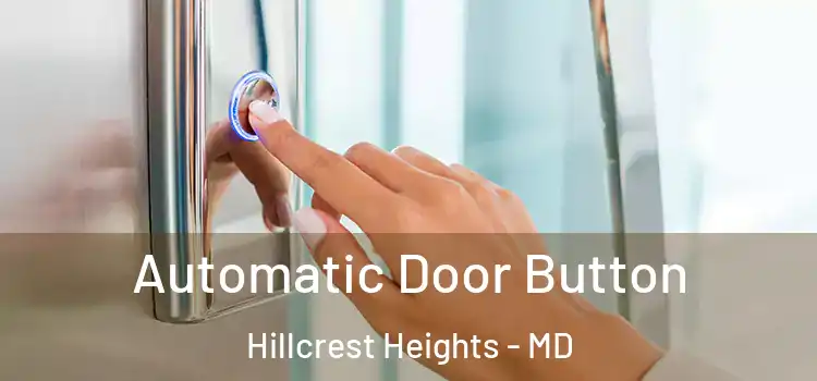 Automatic Door Button Hillcrest Heights - MD
