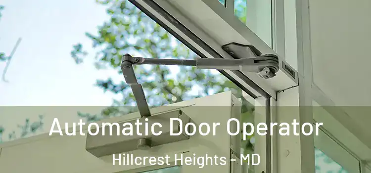 Automatic Door Operator Hillcrest Heights - MD