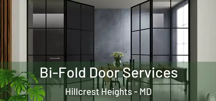 Bi-Fold Door Services Hillcrest Heights - MD