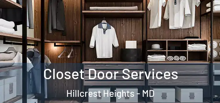 Closet Door Services Hillcrest Heights - MD