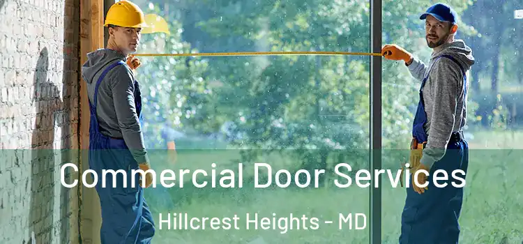 Commercial Door Services Hillcrest Heights - MD