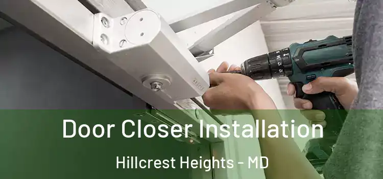  Door Closer Installation Hillcrest Heights - MD