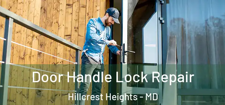 Door Handle Lock Repair Hillcrest Heights - MD