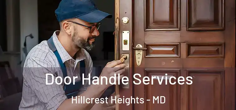 Door Handle Services Hillcrest Heights - MD