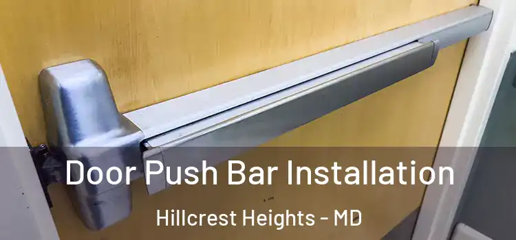 Door Push Bar Installation Hillcrest Heights - MD