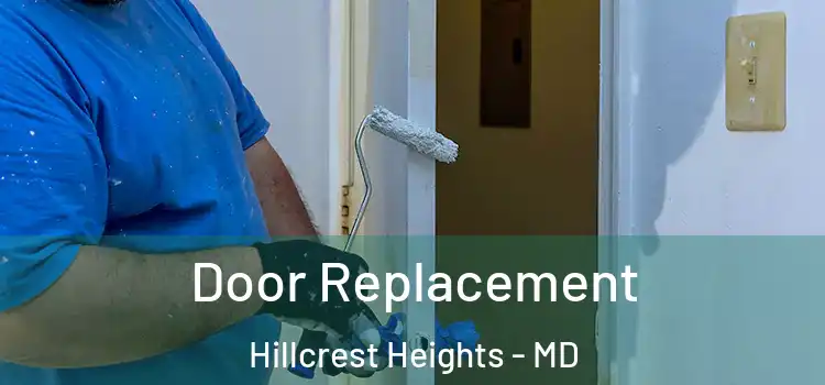 Door Replacement Hillcrest Heights - MD