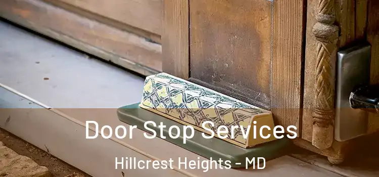 Door Stop Services Hillcrest Heights - MD