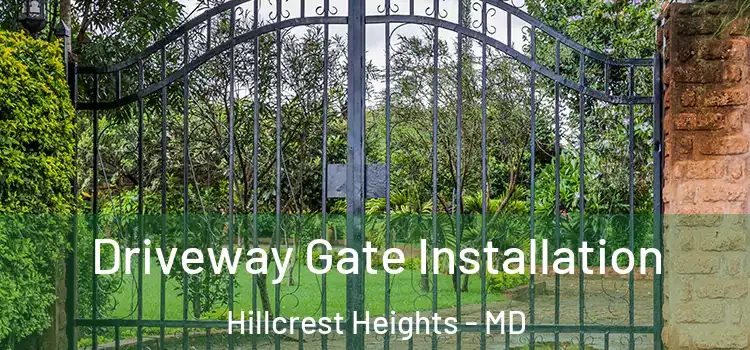 Driveway Gate Installation Hillcrest Heights - MD