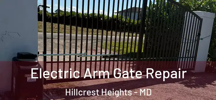 Electric Arm Gate Repair Hillcrest Heights - MD