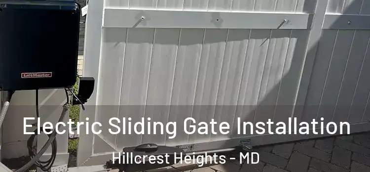  Electric Sliding Gate Installation Hillcrest Heights - MD