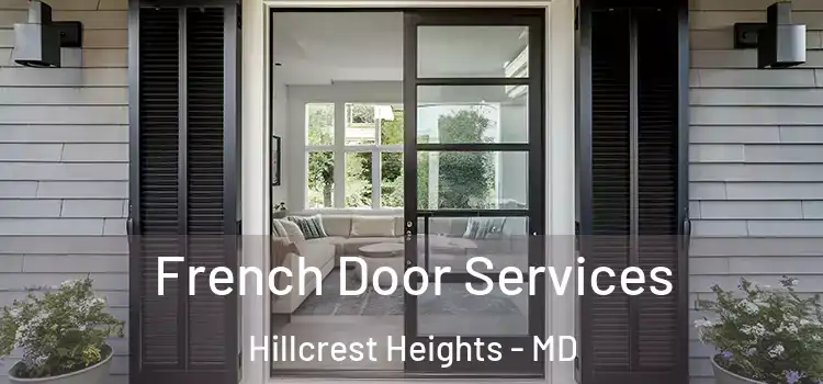  French Door Services Hillcrest Heights - MD