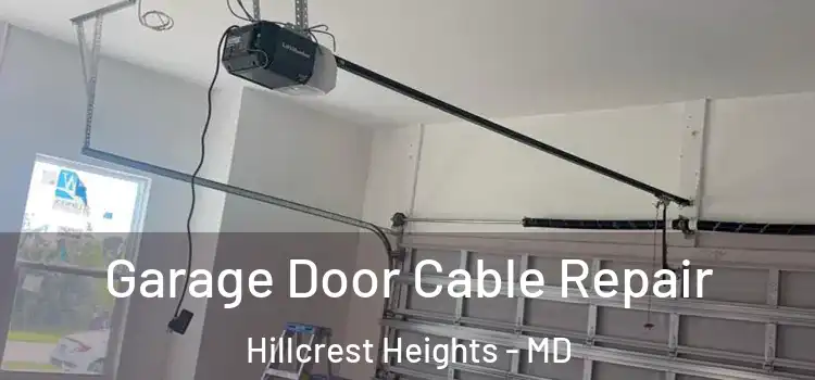  Garage Door Cable Repair Hillcrest Heights - MD