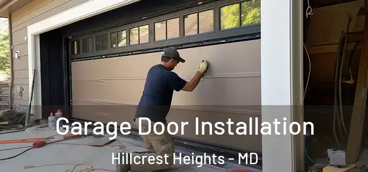  Garage Door Installation Hillcrest Heights - MD