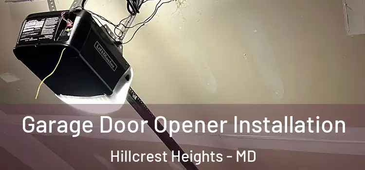  Garage Door Opener Installation Hillcrest Heights - MD