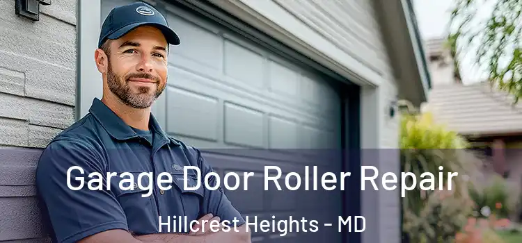  Garage Door Roller Repair Hillcrest Heights - MD