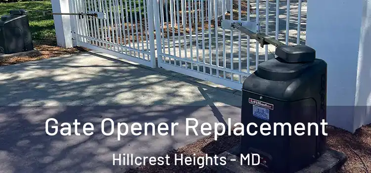  Gate Opener Replacement Hillcrest Heights - MD