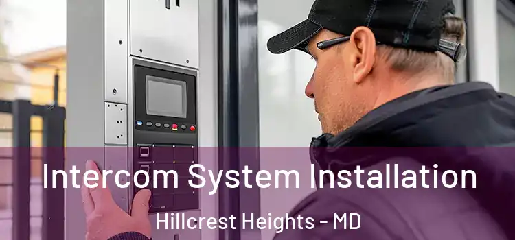 Intercom System Installation Hillcrest Heights - MD
