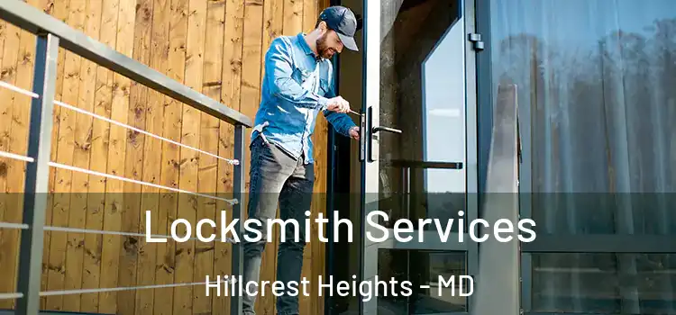 Locksmith Services Hillcrest Heights - MD