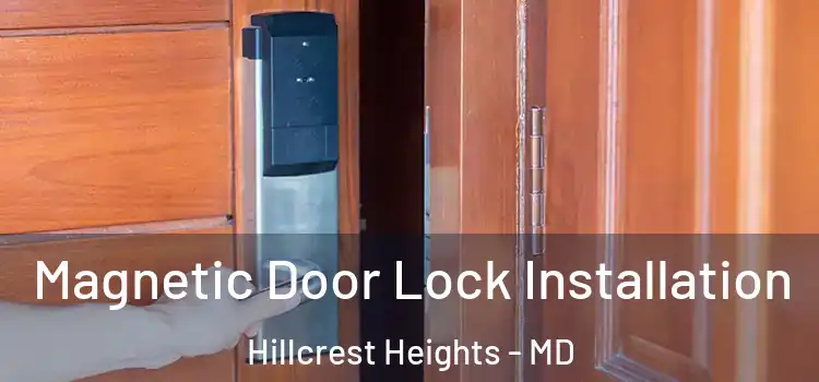  Magnetic Door Lock Installation Hillcrest Heights - MD