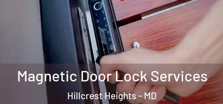 Magnetic Door Lock Services Hillcrest Heights - MD