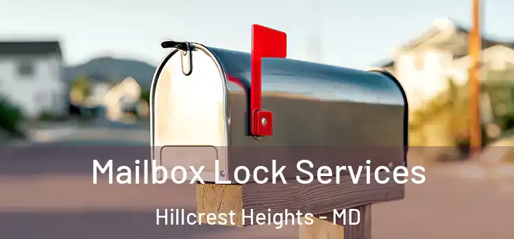 Mailbox Lock Services Hillcrest Heights - MD