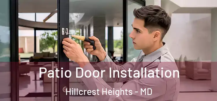  Patio Door Installation Hillcrest Heights - MD