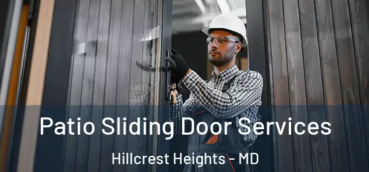  Patio Sliding Door Services Hillcrest Heights - MD