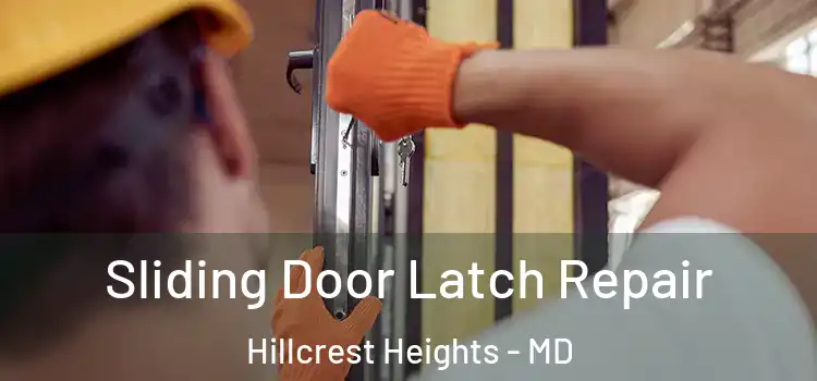Sliding Door Latch Repair Hillcrest Heights - MD