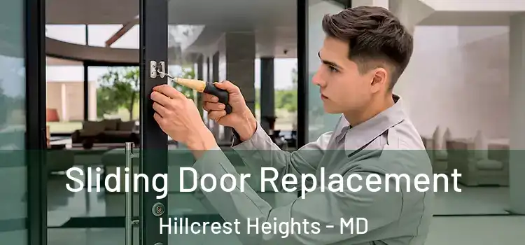  Sliding Door Replacement Hillcrest Heights - MD