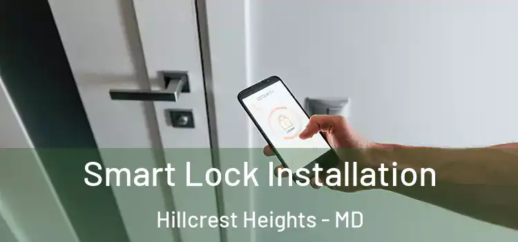 Smart Lock Installation Hillcrest Heights - MD
